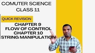 Revision Class 11 Computer Science Chapter 9 Flow of control and Chapter 10 String manipulations