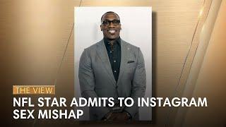 NFL Star Admits To Instagram Sex Mishap | The View