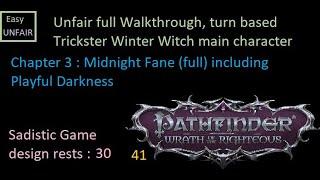 Pathfinder WOTR Unfair walkthrough 41 Chapter 3 : Midnight Fane (full) incl. Playful Darkness