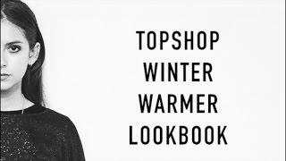 Topshop Winter Warmer Lookbook | sunbeamsjess