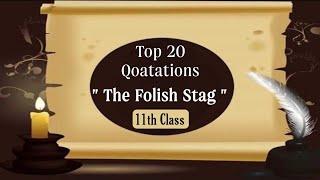 Quotations : The Folish Stag story top 20 qoatations for 11th Clase