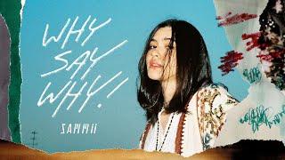 SAMMii - Why Say Why (Official Lyric Video)