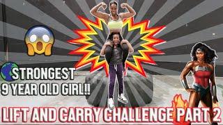 Lift Carry Challenge | Strongest 9 Year Old Girl