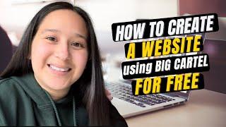 How to Create a WEBSITE ONLINE for FREE using Big Cartel | Step-by-Step | Beginner Friendly