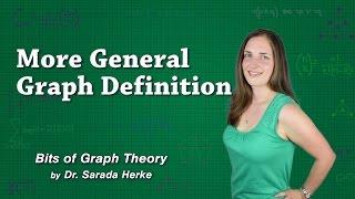 Graph Theory FAQs: 01. More General Graph Definition