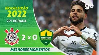 CORINTHIANS 2 X 0 CUIABÁ | MELHORES MOMENTOS | 29ª RODADA BRASILEIRÃO 2022 | ge.globo