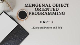 Mengenal Object Oriented Programming (Part 2)   1.Keyword Parent dan Self