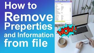 How to remove properties and personal information from file