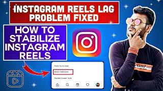 How To Stabilize Instagram Reels Videos | Instagram Reels Lag Problem | Instagram Camera lag Problem