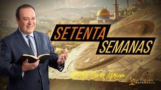 Sermon: Setenta Semanas | Descubra la Biblia | La Voz de la Esperanza