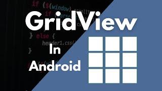 How to Implement GridView in Android