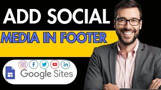 HOW TO ADD SOCIAL ICONS IN FOOTER ON GOOGLE SITES - FULL GUIDE