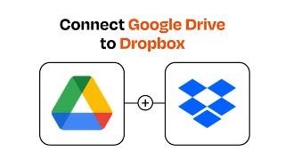 How to Connect Google Drive to Dropbox - Easy Integration