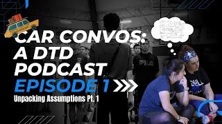 Unpacking Our Assumptions About Drill Team!  Car Convos: A DTD Podcast - Episode 1 Pt. 1