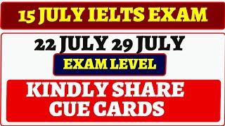 ielts exam level 15 july 22 and 29 july ielts exam prediction and cue cards latest July 2023