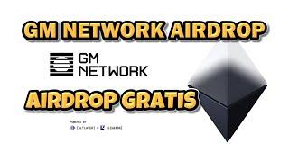 Garapan Airdrop Terbaru (GM Network Airdrop)