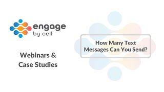 Engage by Cell:How many text messages can you send at one time?