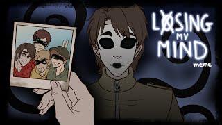 Losing my mind // Masky (Tim Wright) // Creepypasta // animation meme [FILLER]