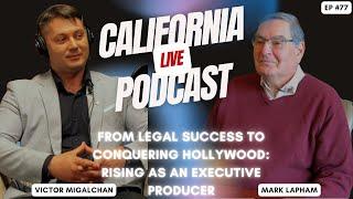 Episode 77 with Mark Lapham: From Legal Success to Conquering Hollywood