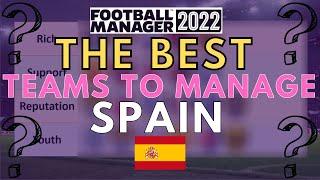 FM22 Teams To Manage | THE BEST TEAMS IN SPAIN | Football Manager 2022 Save Ideas