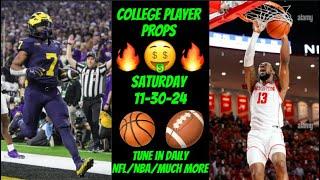 College Football & Basketball Player Props! Saturday 11-30-24 #ncaafootball #ncaabasketball #sports