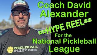 Days 4,3,2,1 Coach David Alexander's HYPE REEL for the National Pickleball League