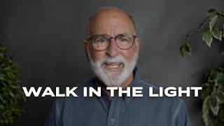 Walk in the Light | Prophetic Insights