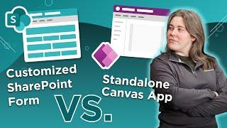 Which is Best for You? Customized List Forms or Standalone Canvas Apps?