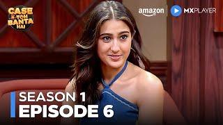 Sara Ali Khan On Case Toh Banta Hai ft. Kusha Kapila | Full Episode 6 | Amazon MX Player