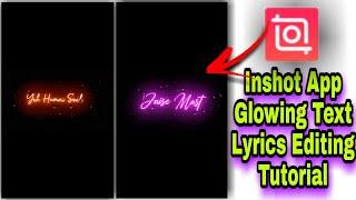 Inshot Glowing Text Rain Lyrics Video Editing | Black Screen Glow Text Video Editing | inshot App