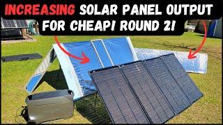 INCREASING Solar Panel Output For Cheap! Round 2!