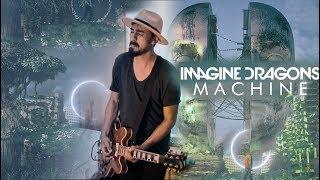 Imagine Dragons - Machine - Drey Henrique Guitar Cover