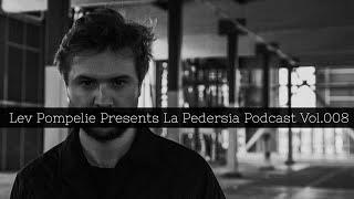 La Pedersia Podcast Volume 008. Lev Pompelie