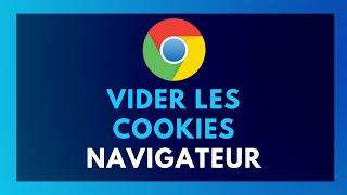 COMMENT SUPPRIMER/VIDER LES COOKIES DE SON NAVIGATEUR INTERNET GOOGLE CHROME WINDOWS 11/10 PC !