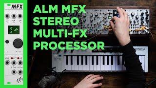 Review: ALM MFX, the Ultimate Eurorack Stereo Effects Processor (feat. @TheUnperson )