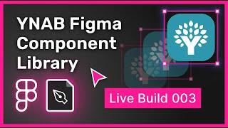 Live build: YNAB Figma Component Library | 003