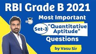 RBI Grade B 2021 - Most Important Quantitative Aptitude Questions for RBI Grade B 2021 exam Set 3