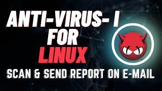 AntiVirus for Linux - I : Install, configure & send report on email