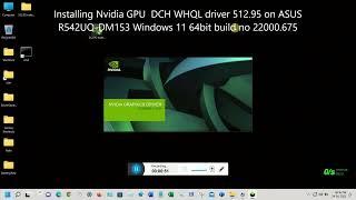 Installed Nvidia DCH driver 512.95 on Windows 11 ASUS R542UQ-DM153 with X542UQ.311 with Microcode DE