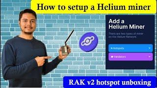 How to setup a Helium hotspot | RAK v2 miner unboxing and onboarding | Step-by-step guide