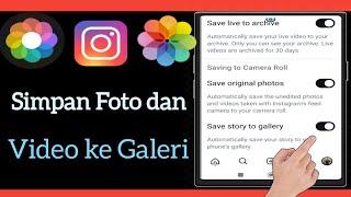 Cara Menyimpan Foto dan Video Instagram Story ke Galeri