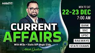 22-23 DECEMBER CURRENT AFFAIRS 2024 | ALL EXAMS IMP. CURRENT AFFAIRS | ASHISH GAUTAM SIR