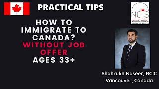 How to Immigrate to Canada without job offer? For Ages 33+ (English Version)