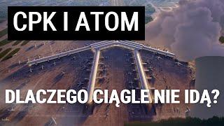 Dlaczego po 35 latach nie mamy ciągle elektrowni atomowych a CPK jest na papierze? Krzysztof Mazur