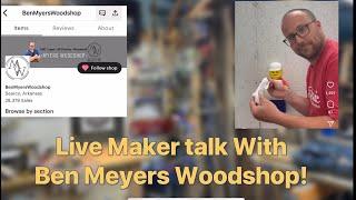 Live Maker Talk with Myers Woodshop!