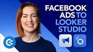 How to Connect Facebook Ads to Looker Studio (Google Data Studio) in 2024