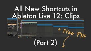 New Shortcuts in Ableton Live 12: Clips (Part 2)