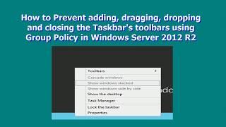 How to Prevent adding, dragging, dropping and closing the Taskbar's toolbars using Group Policy