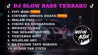 DJ SLOW BASS TERBARU 2023 - DJ MIMI KHAWATIR PIPI MENUNGGU PIPI PULANG TAKUT KENAPA - NAPA REMIX