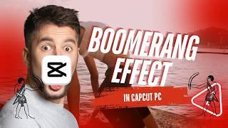 Simple Guide: Crafting a Boomerang Effect in CapCut PC | Tutorial